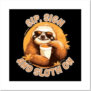 Sip, Sigh and Sloth On Posters and Art